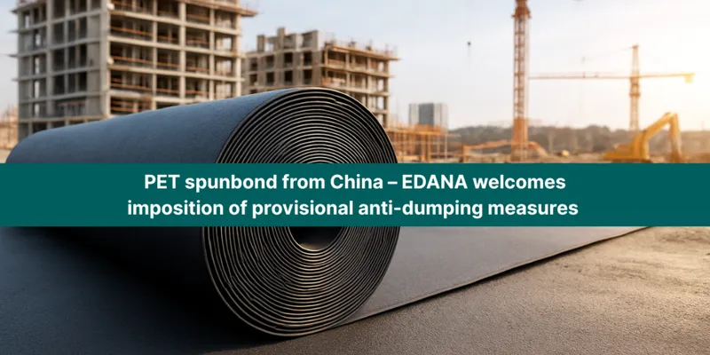 European Commission Imposes Provisional Anti-Dumping Duties on PET Spunbond Imports from China